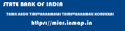 STATE BANK OF INDIA  TAMIL NADU TIRUVANNAMALAI THIRUVANNAMALI KORUKKAI  micr code